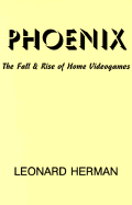 Phoenix: The Fall & Rise of Home Videogames