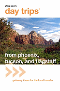 Phoenix, Tucson, and Flagstaff: Getaway Ideas for the Local Traveler