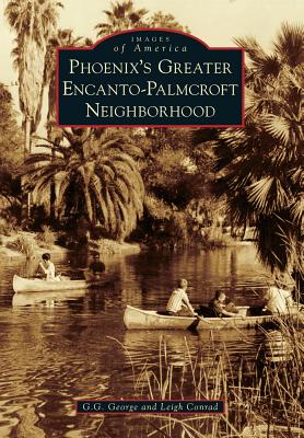 Phoenix's Greater Encanto-Palmcroft Neighborhood - George, G G, and Conrad, Leigh