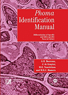 Phoma Identification Manual: Differentiation of Specific and Infra-Specific Taxa in Culture