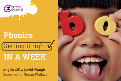 Phonics: Getting It Right in a Week - Gill, Angela, and Waugh, David, and Wallace, Susan (Editor)