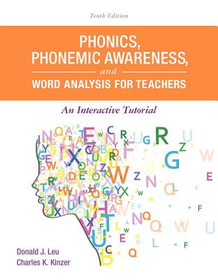 Phonics, Phonemic Awareness, and Word Analysis for Teachers: An Interactive Tutorial - Leu, Donald, and Kinzer, Charles