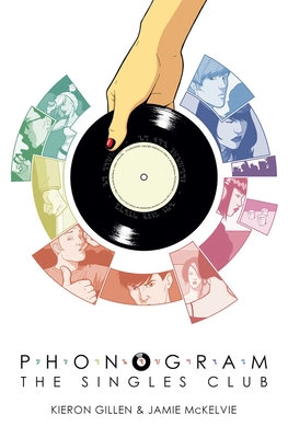 Phonogram Volume 2: The Singles Club - Gillen, Kieron, and McKelvie, Jamie