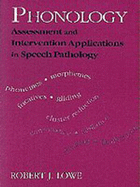 Phonology: Assessment and Intervention Applications in Speech Pathology
