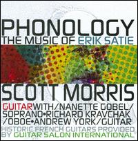 Phonology: The Music of Erik Satie - Andrew York (guitar); Nanette Gobel (soprano); Richard Kravchak (oboe); Richard Kravchak (french horn); Scott Morris (guitar)