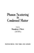 Phonon Scattering in Condensed Matter