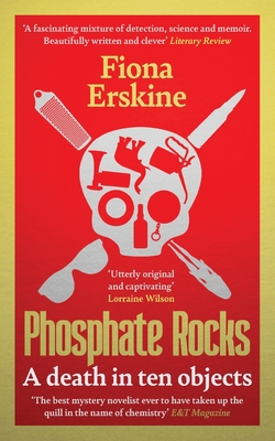 Phosphate Rocks: A Death in Ten Objects - Erskine, Fiona, and Ethic, Kid (Cover design by)