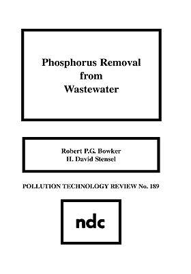 Phosphorus Removal from Wastewater - Bowker, Robert P G, and Stensel, H David