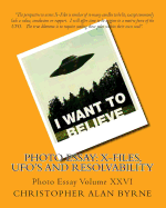 Photo Essay: X-Files, UFO's and Resolvability: Photo Essay