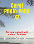 PHOTO-PAINT X7 - Schulungsbuch Mit Vielen ?bungen