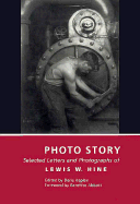 Photo Story: Selected Letters and Photographs of Lewis W. Hine