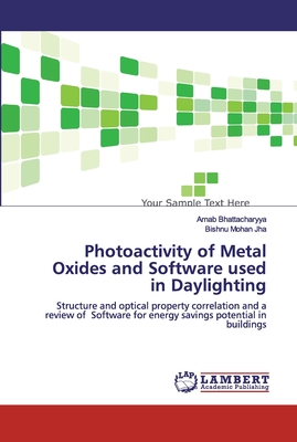Photoactivity of Metal Oxides and Software used in Daylighting - Bhattacharyya, Arnab, and Jha, Bishnu Mohan