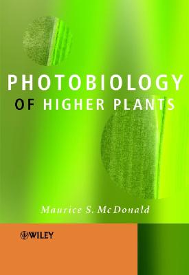 Photobiology of Higher Plants - McDonald, Maurice S