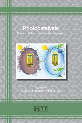 Photocatalysis: Advanced Materials and Reaction Engineering - Sharma, Gaurav (Editor), and Kumar, Amit (Editor)