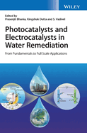 Photocatalysts and Electrocatalysts in Water Remediation: From Fundamentals to Full Scale Applications