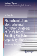 Photochemical and Electrochemical Activation Strategies of C(sp3)-Based Building Blocks for Organic Synthesis