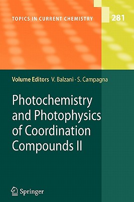 Photochemistry and Photophysics of Coordination Compounds II - Balzani, Vincenzo (Editor), and Campagna, Sebastiano (Editor)