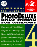 Photodeluxe Home Edition 4 for Windows: Visual QuickStart Guide - Alspach, Ted, and Alspach, Jennifer