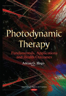 Photodynamic Therapy: Fundamentals, Applications & Health Outcomes