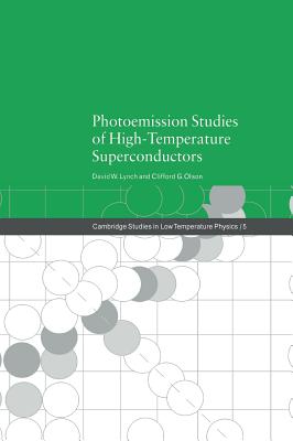 Photoemission Studies of High-Temperature Superconductors - Lynch, David W., and Olson, Clifford G.