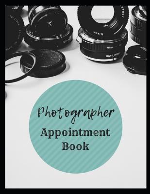 Photographer Appointment Book: 2019 Daily Hourly Appointment Book for Photographers - Louise, Sophia