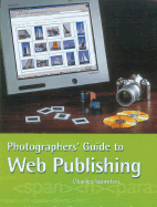 Photographers' Guide to Web Publishing - Saunders, Charles