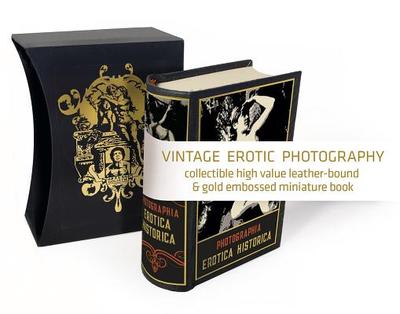 Photographia Erotica Historica: Miniature Book of Vintage Erotic Photography - Bosch, Hans (Introduction by)