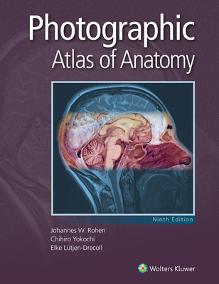 Photographic Atlas of Anatomy - Lutjen-Drecoll, Elke, and Rohen, Johannes W, and Yokochi, Chihiro