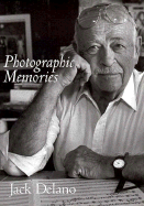 Photographic Memories: The Autobiography of Jack Delano - Delano, Jack