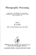 Photographic Processing: Proceedings of the Symposium on Photographic Processing Held at the University of Sussex, Falmer, Sussex, September, 1971