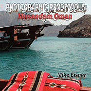 Photographic Rendezvous: Musandam Oman