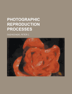 Photographic Reproduction Processes