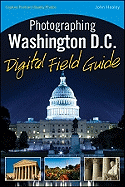 Photographing Washington, D.C. Digital Field Guide