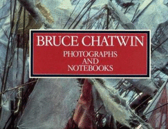 Photographs and Notebooks - Chatwin, Bruce