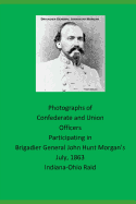 Photographs of Confederate and Union Officers Participating in Brigadier General John Hunt Morgan's July 1863 Indiana-Ohio Raid