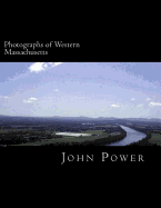 Photographs of Western Massachusetts: Places and Things Around the Pioneer Valley