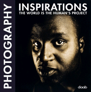 Photography Inspirations: The World Is the Human's Project