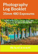 Photography Log Booklet 35mm 480 Exposures: Tables of Six Exposures per Page