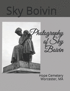 Photography of Sky Boivin: Hope Cemetery Worcester, MA