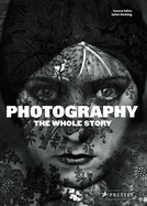 Photography: The Whole Story