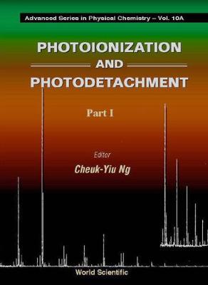 Photoionization and Photodetachment (in 2 Parts) - Ng, Cheuk-Yiu (Editor)