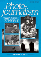 Photojournalism: The Visual Approach