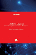 Photonic Crystals: Innovative Systems, Lasers and Waveguides