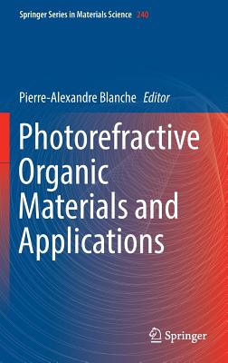 Photorefractive Organic Materials and Applications - Blanche, Pierre-Alexandre (Editor)