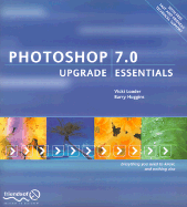 Photoshop 7 Upgrade Essentials - Loader, Vicki, and Huggins, Barry