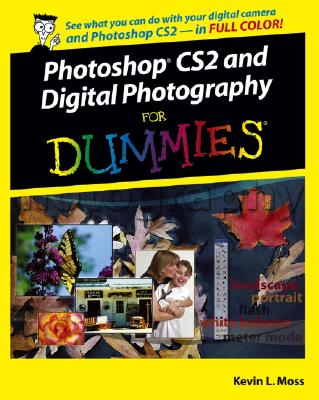 Photoshop CS2 and Digital Photography for Dummies - Moss, Kevin L