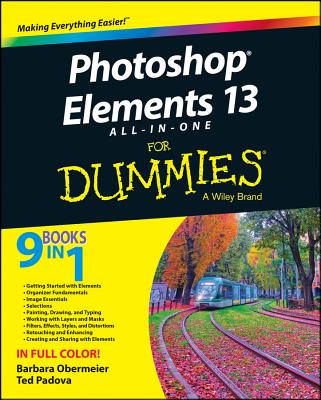Photoshop Elements 13 All-In-One for Dummies - Obermeier, Barbara, and Padova, Ted