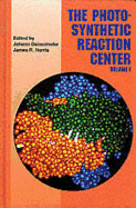 Photosynthetic Reaction Center, Volume I - Deisenhofer, Johann, and Norris, James R