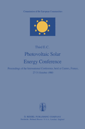 Photovoltaic Solar Energy Conference: Proceedings of the International Conference, Held at Cannes, France, 27-31 October 1980