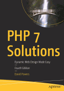 PHP 7 Solutions: Dynamic Web Design Made Easy